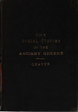 [Gutenberg 49431] • The Burial Customs of the Ancient Greeks